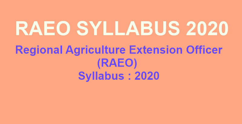 Regional Agriculture Extension Officer(RAEO) Syllabus : 2020