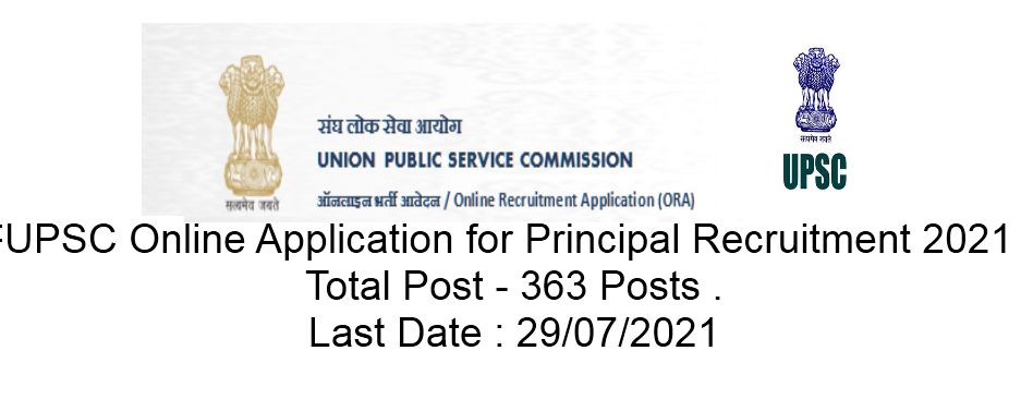 UPSC Online Application for Principal Recruitment 2021 Total Post – 363 Posts Last Date : 29/07/2021
